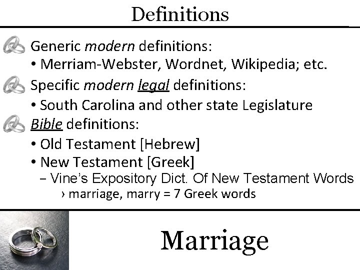 Definitions Generic modern definitions: • Merriam-Webster, Wordnet, Wikipedia; etc. Specific modern legal definitions: •