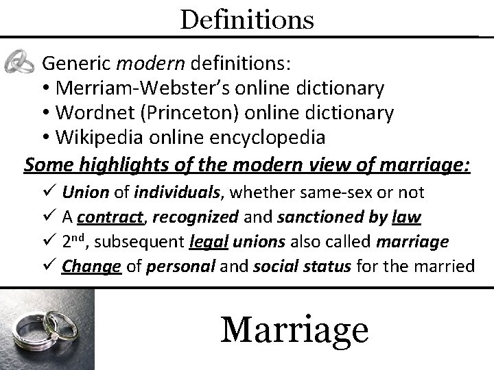Definitions Generic modern definitions: • Merriam-Webster’s online dictionary • Wordnet (Princeton) online dictionary •