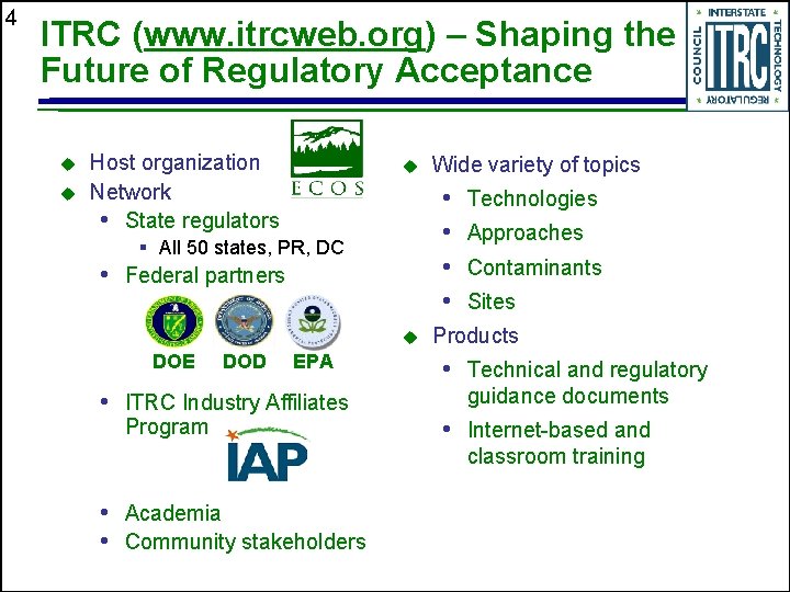4 ITRC (www. itrcweb. org) – Shaping the Future of Regulatory Acceptance u u