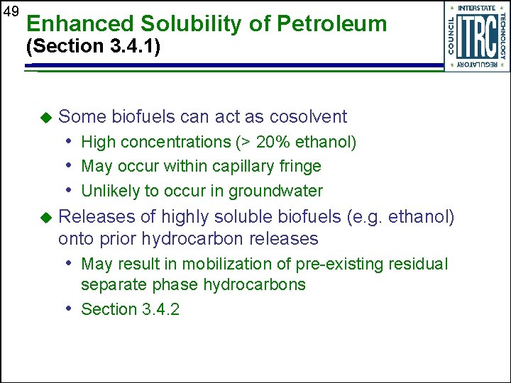 49 Enhanced Solubility of Petroleum (Section 3. 4. 1) u Some biofuels can act