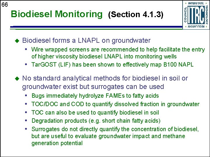 66 Biodiesel Monitoring (Section 4. 1. 3) u Biodiesel forms a LNAPL on groundwater