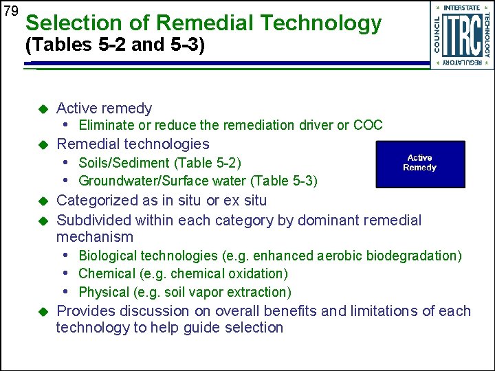 79 Selection of Remedial Technology (Tables 5 -2 and 5 -3) u Active remedy