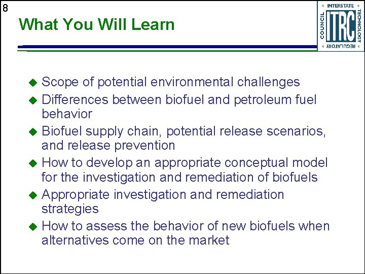 8 What You Will Learn Scope of potential environmental challenges u Differences between biofuel