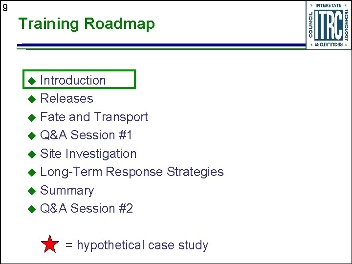 9 Training Roadmap Introduction u Releases u Fate and Transport u Q&A Session #1
