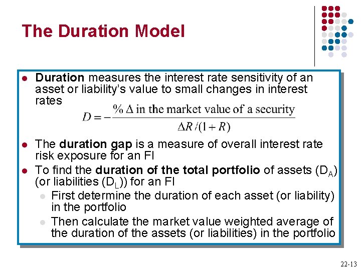The Duration Model l Duration measures the interest rate sensitivity of an asset or