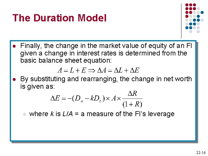 The Duration Model l Finally, the change in the market value of equity of