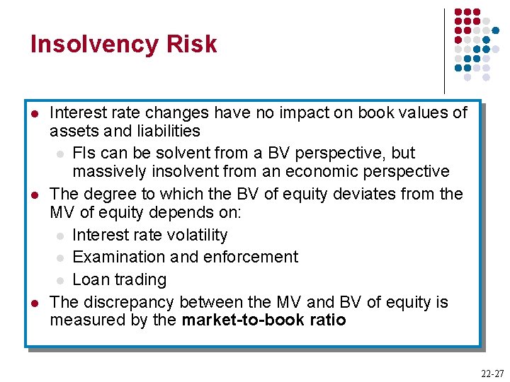 Insolvency Risk l l l Interest rate changes have no impact on book values