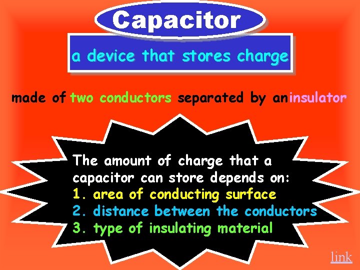 Capacitor a device that stores charge made of two conductors separated by an insulator