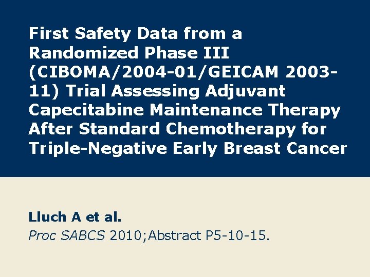 First Safety Data from a Randomized Phase III
