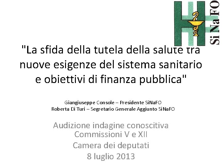 "La sfida della tutela della salute tra nuove esigenze del sistema sanitario e obiettivi