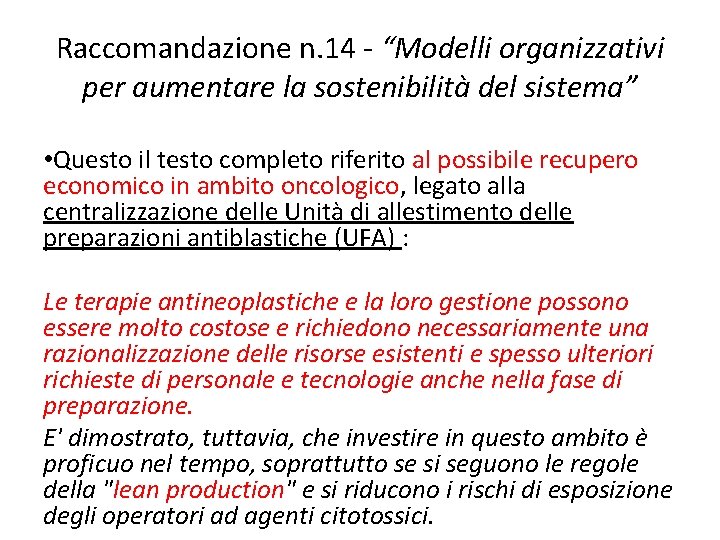 Raccomandazione n. 14 - “Modelli organizzativi per aumentare la sostenibilità del sistema” • Questo