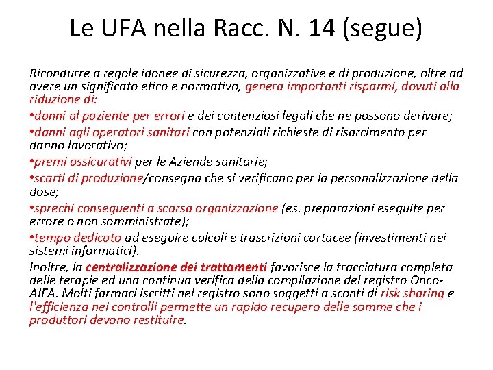 Le UFA nella Racc. N. 14 (segue) Ricondurre a regole idonee di sicurezza, organizzative