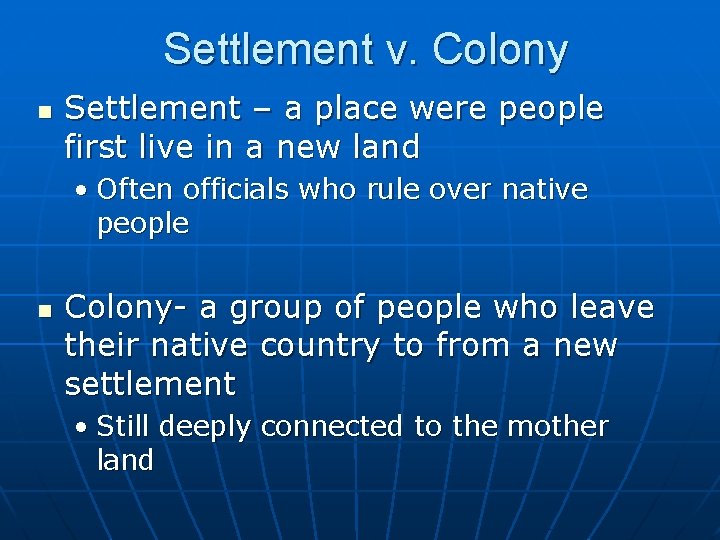 Settlement v. Colony n Settlement – a place were people first live in a Settlement v. Colony n Settlement – a place were people first live in a