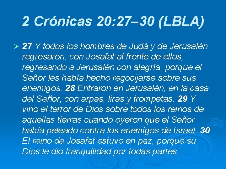 2 Crónicas 20: 27– 30 (LBLA) Ø 27 Y todos los hombres de Judá