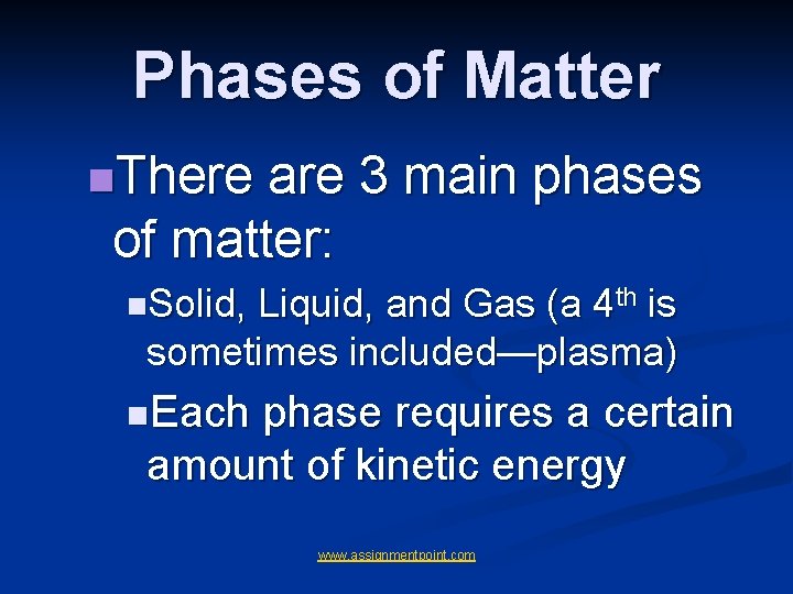 Phases of Matter n. There are 3 main phases of matter: n. Solid, Liquid,
