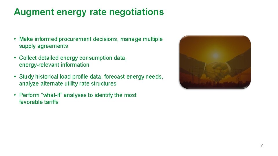 Augment energy rate negotiations • Make informed procurement decisions, manage multiple supply agreements •