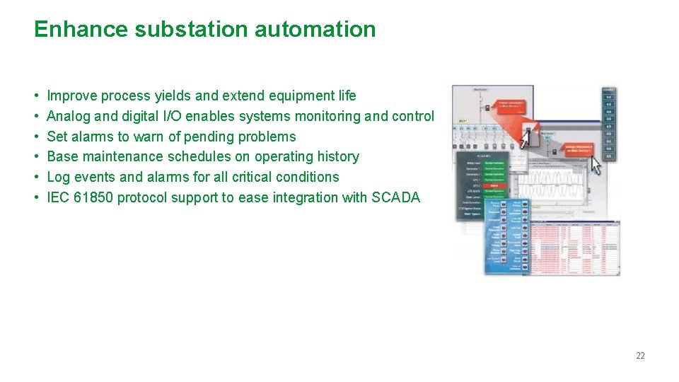Enhance substation automation • • • Improve process yields and extend equipment life Analog