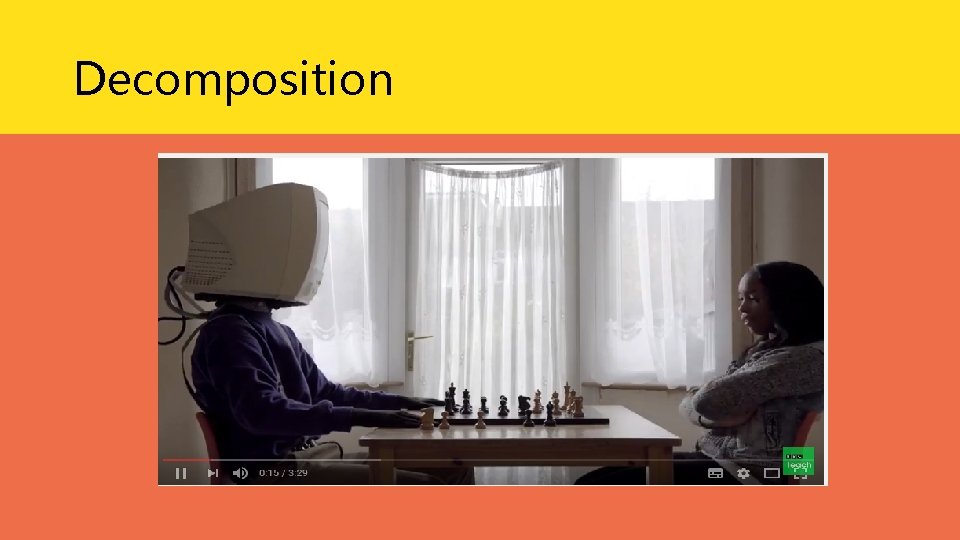 Decomposition Decomposition