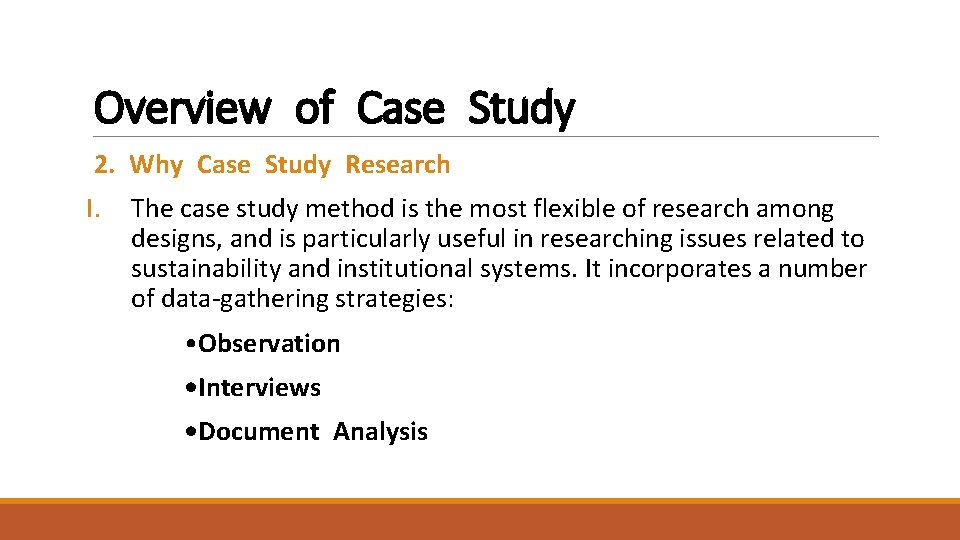 Overview of Case Study 2. Why Case Study Research I. The case study method