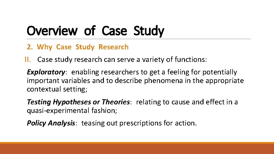 Overview of Case Study 2. Why Case Study Research II. Case study research can