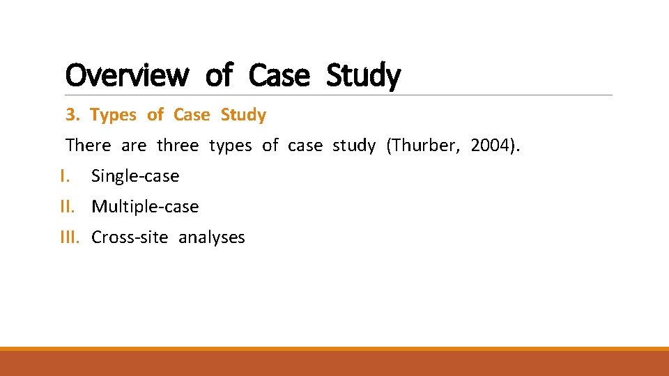 Overview of Case Study 3. Types of Case Study There are three types of