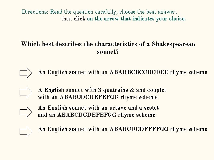 Directions: Read the question carefully, choose the best answer, then click on the arrow Directions: Read the question carefully, choose the best answer, then click on the arrow