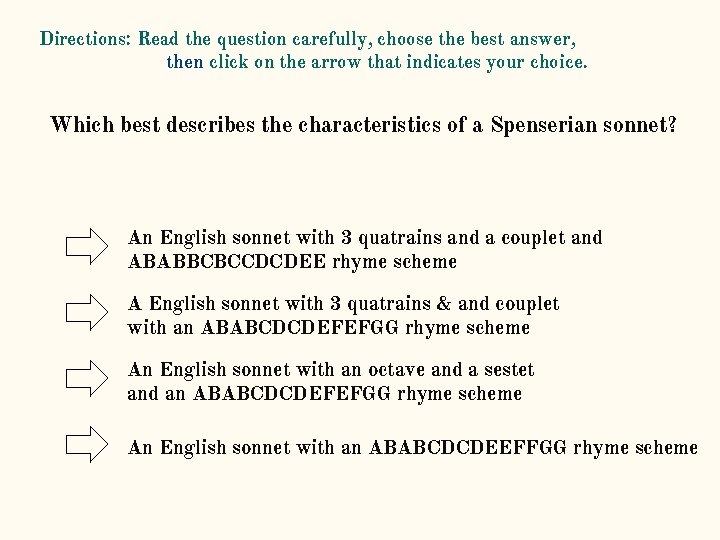 Directions: Read the question carefully, choose the best answer, then click on the arrow Directions: Read the question carefully, choose the best answer, then click on the arrow