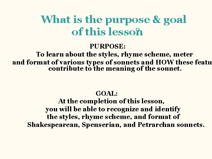 What is the purpose & goal of this lesson ? PURPOSE: To learn about What is the purpose & goal of this lesson ? PURPOSE: To learn about