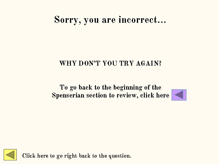 Sorry, you are incorrect… WHY DON’T YOU TRY AGAIN? To go back to the Sorry, you are incorrect… WHY DON’T YOU TRY AGAIN? To go back to the