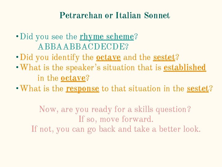 Petrarchan or Italian Sonnet • Did you see the rhyme scheme? ABBACDECDE? • Did Petrarchan or Italian Sonnet • Did you see the rhyme scheme? ABBACDECDE? • Did