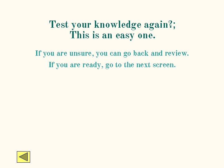 Test your knowledge again? ; This is an easy one. If you are unsure, Test your knowledge again? ; This is an easy one. If you are unsure,