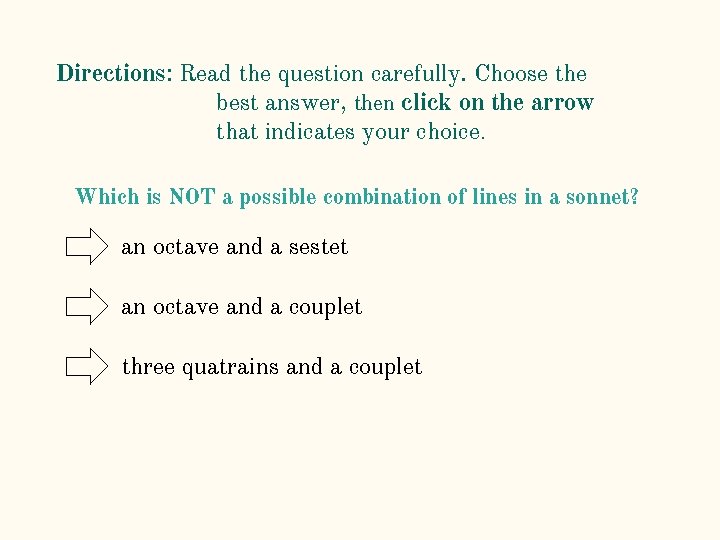 Directions: Read the question carefully. Choose the best answer, then click on the arrow Directions: Read the question carefully. Choose the best answer, then click on the arrow