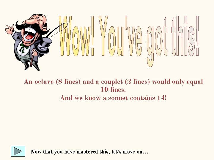 An octave (8 lines) and a couplet (2 lines) would only equal 10 lines. An octave (8 lines) and a couplet (2 lines) would only equal 10 lines.