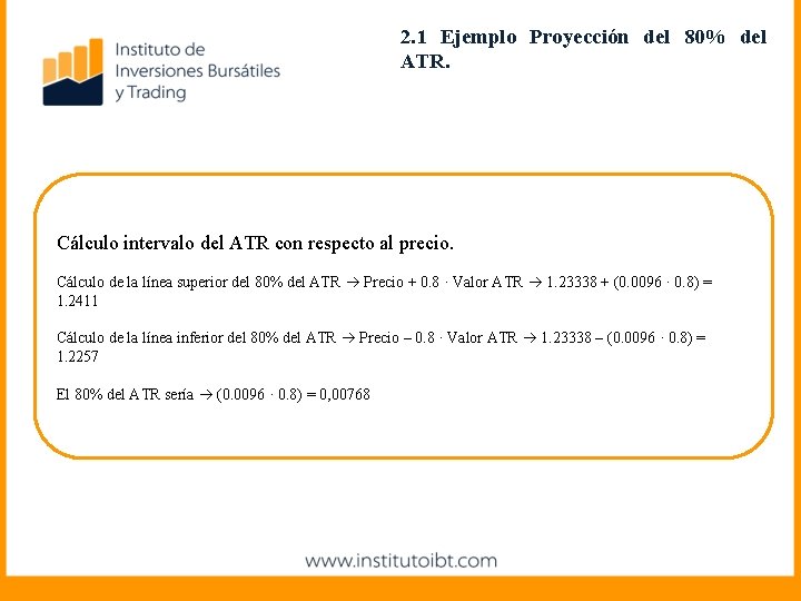 2. 1 Ejemplo Proyección del 80% del ATR. Cálculo intervalo del ATR con respecto