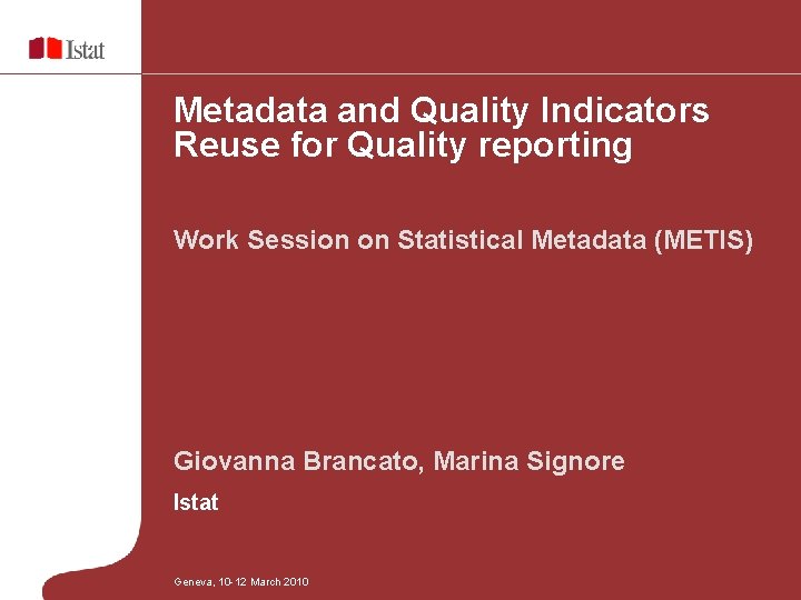 Metadata and Quality Indicators Reuse for Quality reporting Work Session on Statistical Metadata (METIS)