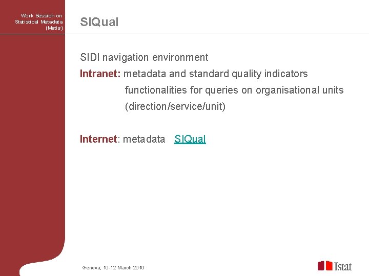 Work Session on Statistical Metadata (Metis) SIQual SIDI navigation environment Intranet: metadata and standard