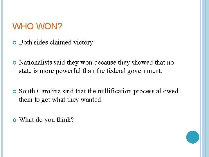 WHO WON? Both sides claimed victory Nationalists said they won because they showed that