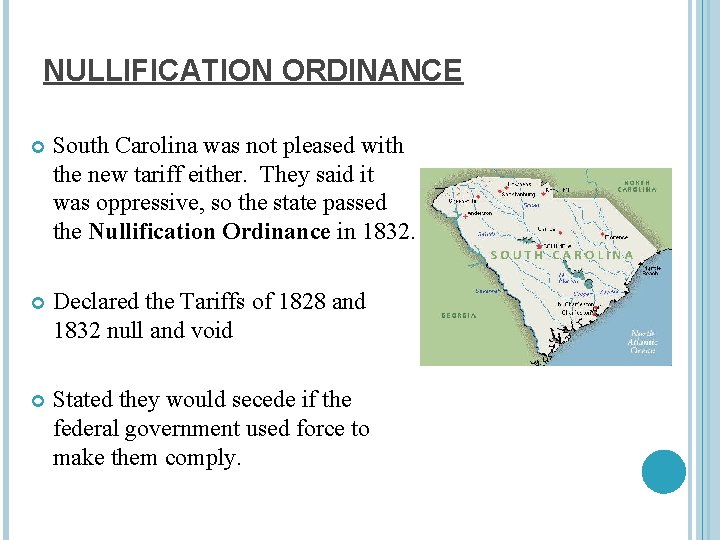 NULLIFICATION ORDINANCE South Carolina was not pleased with the new tariff either. They said