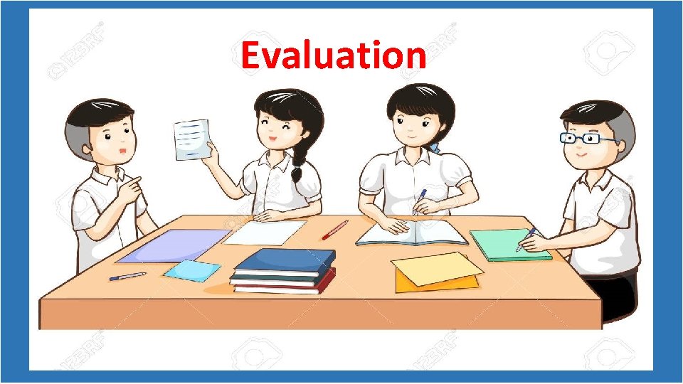 Evaluation 