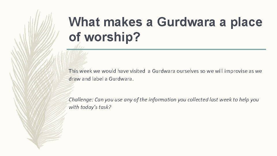 What makes a Gurdwara a place of worship? This week we would have visited