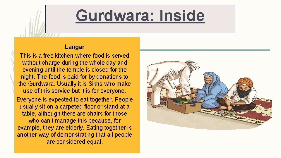 Gurdwara: Inside Langar This is a free kitchen where food is served without charge