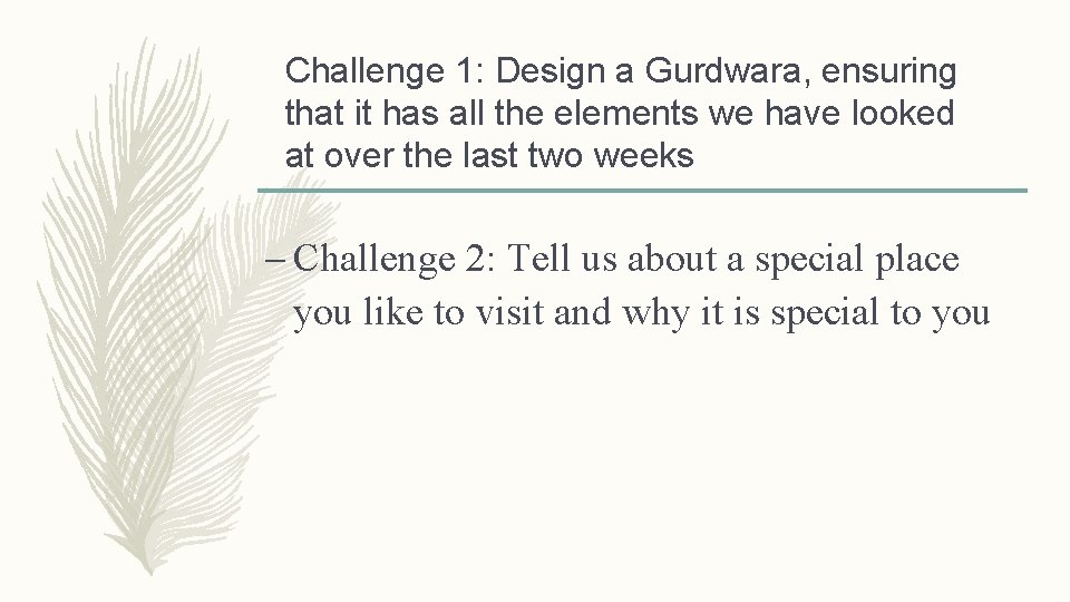 Challenge 1: Design a Gurdwara, ensuring that it has all the elements we have