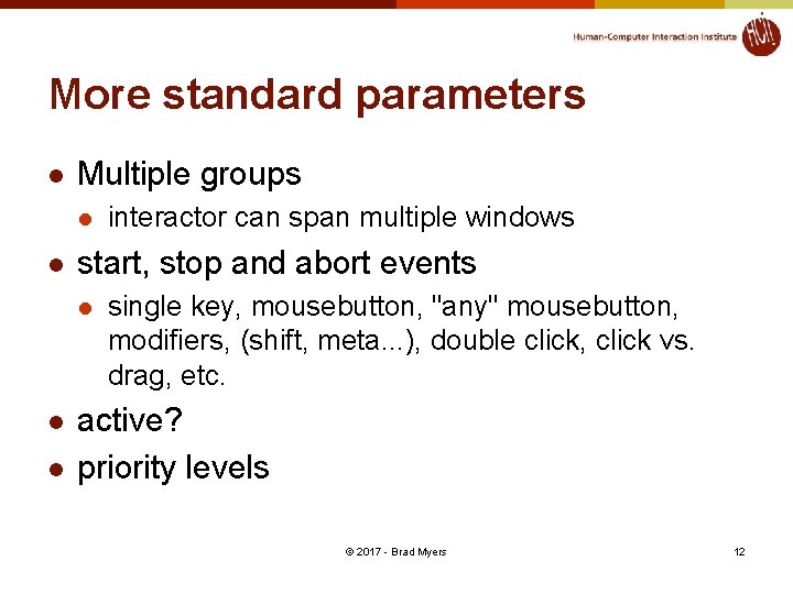 More standard parameters l Multiple groups l l start, stop and abort events l