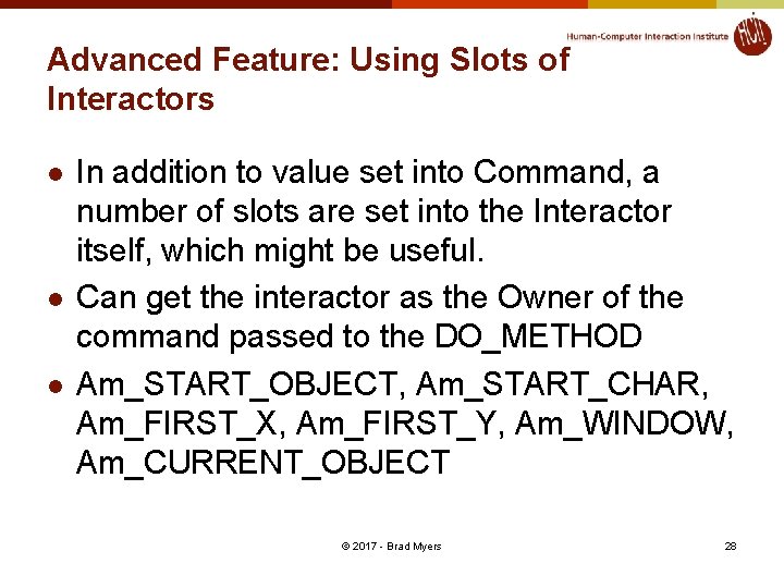 Advanced Feature: Using Slots of Interactors l l l In addition to value set