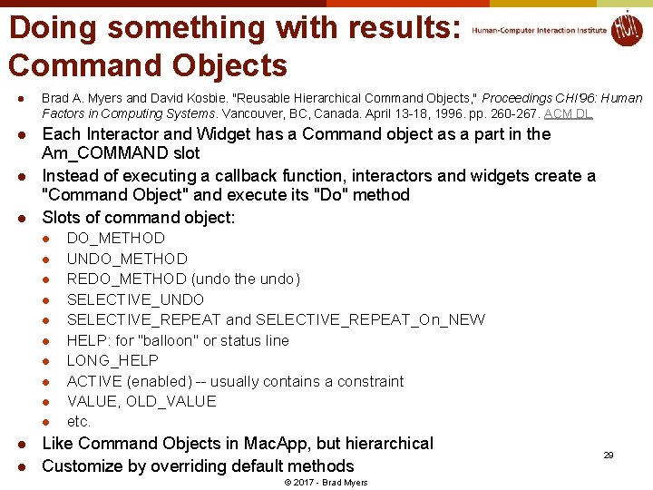 Doing something with results: Command Objects l Brad A. Myers and David Kosbie. "Reusable