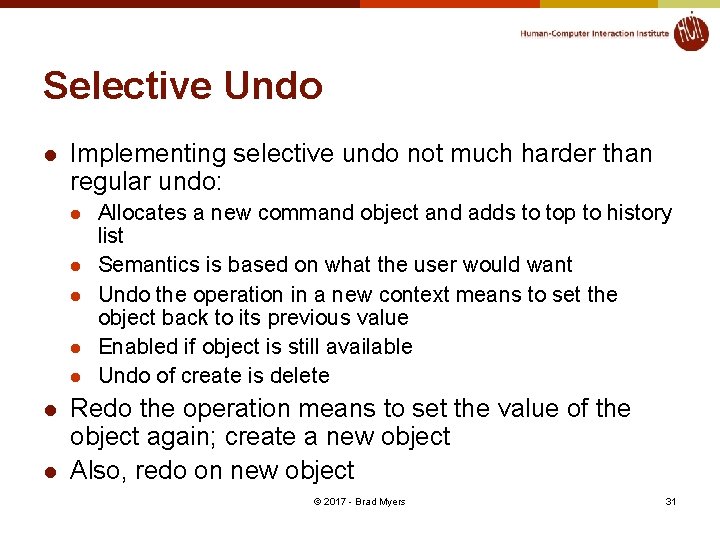 Selective Undo l Implementing selective undo not much harder than regular undo: l l