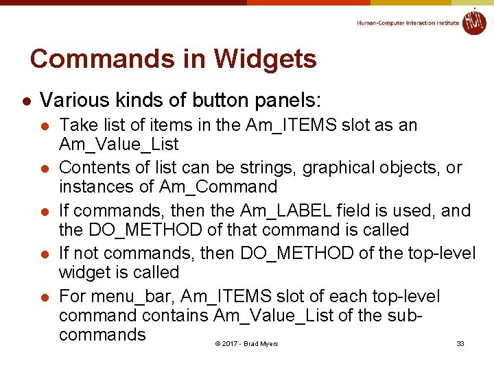 Commands in Widgets l Various kinds of button panels: l l l Take list