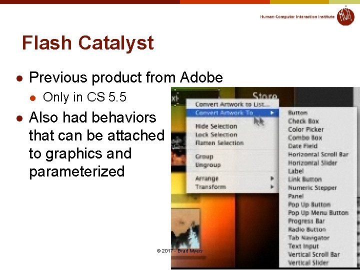 Flash Catalyst l Previous product from Adobe l l Only in CS 5. 5