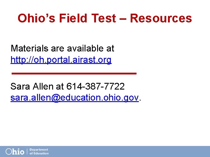 Ohio’s Field Test – Resources Materials are available at http: //oh. portal. airast. org
