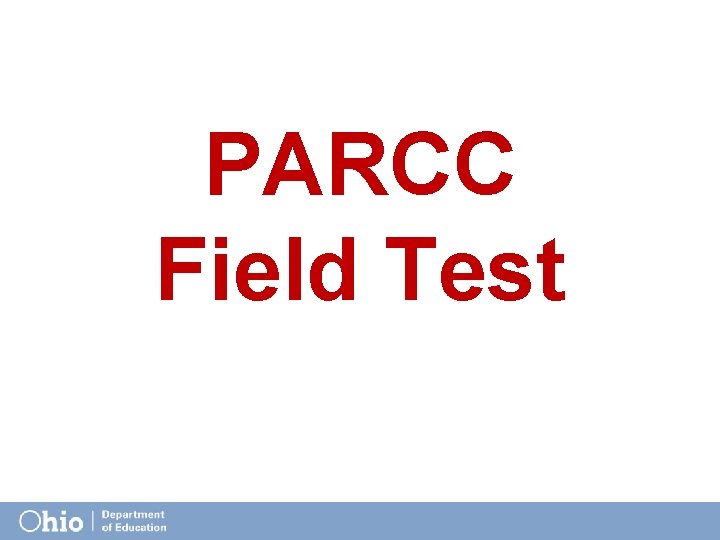 PARCC Field Test 